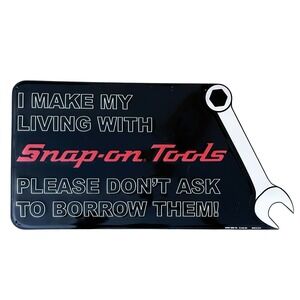 Snap-on Tools Metal‎ Sign "Please Don't ask to borrow them!" 24" x 13"